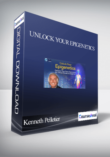 Unlock Your Epigenetics With Kenneth Pelletier
