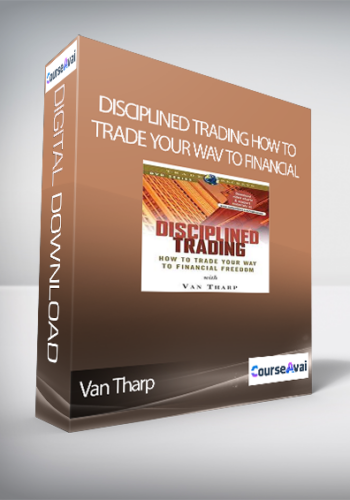 Van Tharp – Disciplined Trading How To Trade Your Wav To Financial Freedom Video