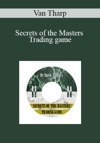 Van Tharp – Secrets of the Masters Trading Game