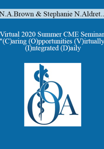 Nancy A. Brown, Stephanie N. Aldret, Michael T. Leake, Christian W. Mangrum, Don Self - Virtual 2020 Summer CME Seminar "(C)aring (O)pportunities (V)irtually (I)ntegrated (D)aily: Improving Medical Care in Pandemic Times" - Friday
