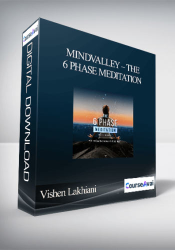 Vishen Lakhiani – MindValley – The 6 Phase Meditation