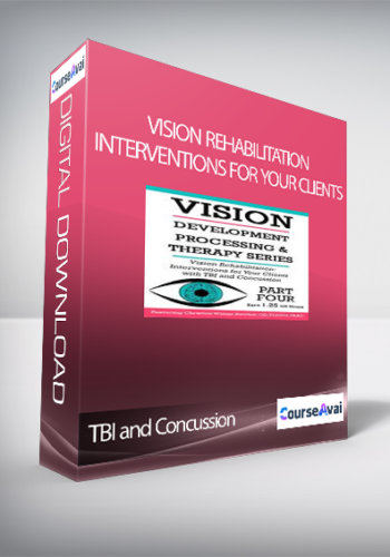 Vision Rehabilitation Interventions For Your Clients With TBI And Concussion