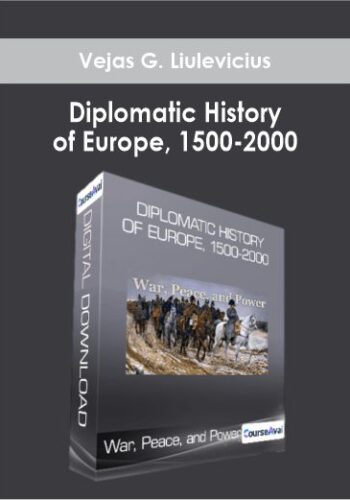 War, Peace, And Power – Diplomatic History Of Europe, 1500-2000