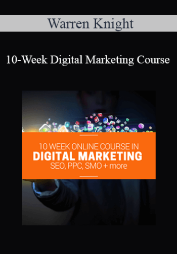 Warren Knight – 10-Week Digital Marketing Course