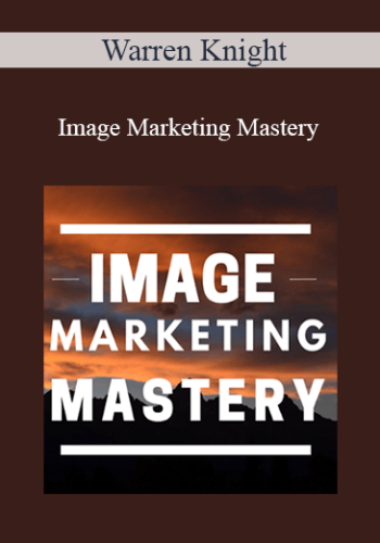 Warren Knight - Image Marketing Mastery