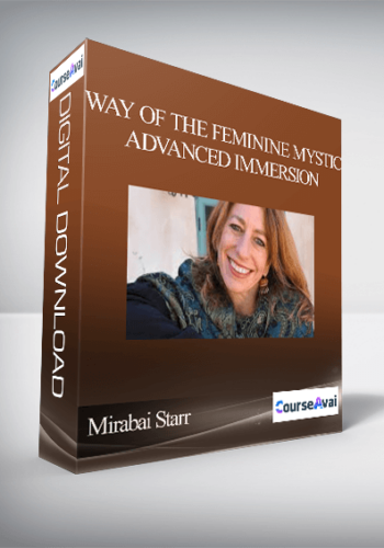 Way Of The Feminine Mystic Advanced Immersion With Mirabai Starr