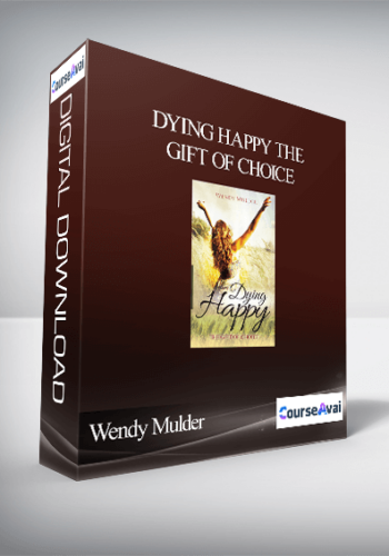 Wendy Mulder - Dying Happy The Gift of Choice