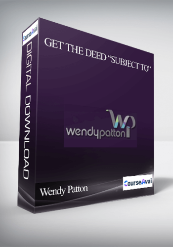 Wendy Patton – Get The Deed “Subject To”