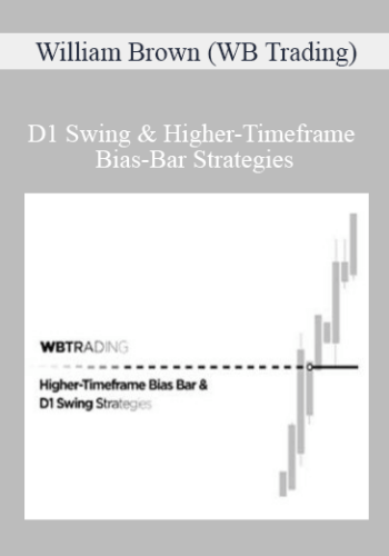 William Brown (WB Trading) – D1 Swing & Higher-Timeframe Bias-Bar Strategies