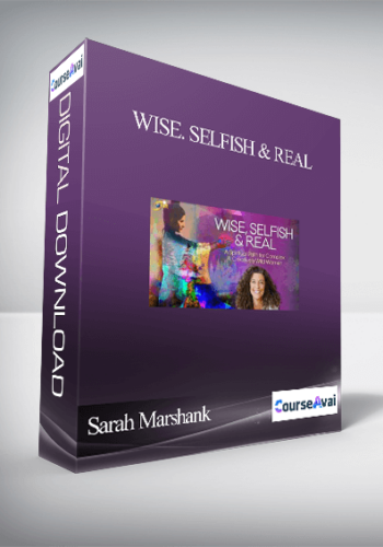 Wise, Selfish & Real With Sarah Marshank