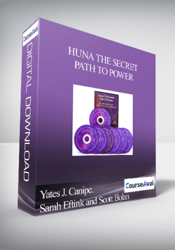 Yates J. Canipe. Sarah Eftink And Scott Bolan – Huna The Secret Path To Power