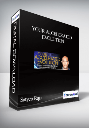 Your Accelerated Evolution With Satyen Raja