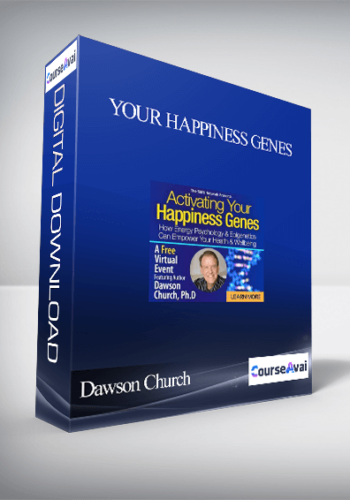 Your Happiness Genes With Dawson Church