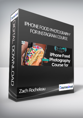Zach Rocheleau – Iphone Food Photography For Instagram Course