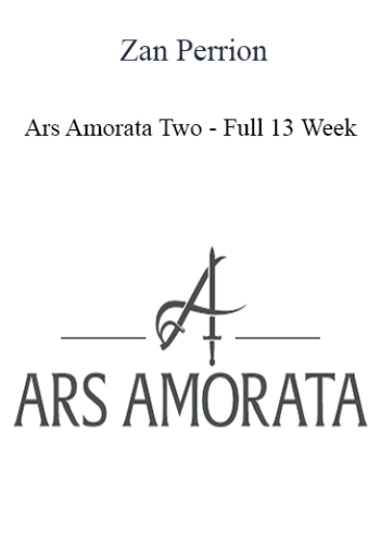 Zan Perrion – Ars Amorata Two – Full 13 Week