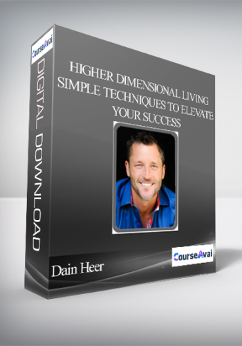 Dain Heer - Higher Dimensional Living: Simple Techniques to Elevate Your Success