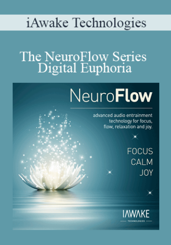 IAwake Technologies – The NeuroFlow Series – Digital Euphoria