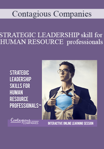 Contagious Companies - STRATEGIC LEADERSHIP SKILLS FOR HUMAN RESOURCE PROFESSIONALS