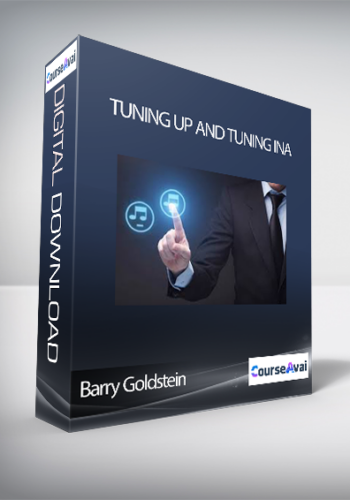 Barry Goldstein – Tuning Up And Tuning In: How To Align And Shine In The New World Utilizing Music, Sound And Vibration