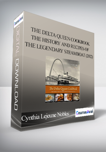 Cynthia Lejeune Nobles – The Delta Queen Cookbook: The History And Recipes Of The Legendary Steamboat (2012)
