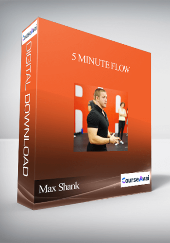 ​Max Shank – 5 Minute Flow