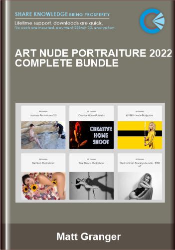 Art Nude Portraiture 2022 Complete Bundle  –  Matt Granger