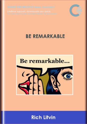 Be Remarkable  –  Rich Litvin