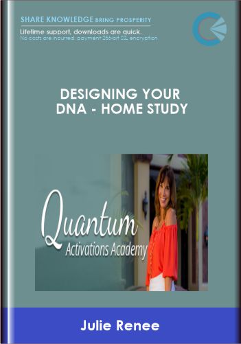 Designing Your DNA  –  Home Study  –  Julie Renee