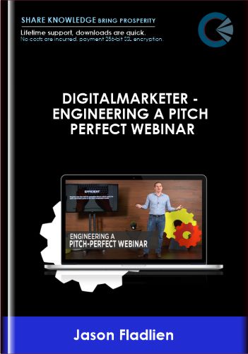 DigitalMarketer  – Engineering A Pitch Perfect Webinar  –  Jason Fladlien