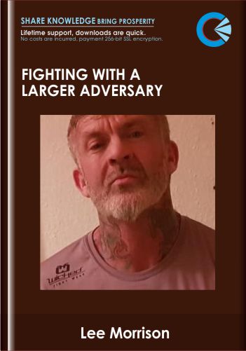 Fighting With A Larger Adversary  –  Lee Morrison