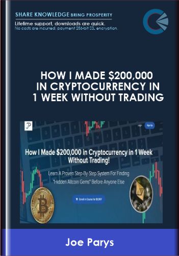 How I Made $200,000 In Cryptocurrency In 1 Week Without Trading  –  Joe Parys