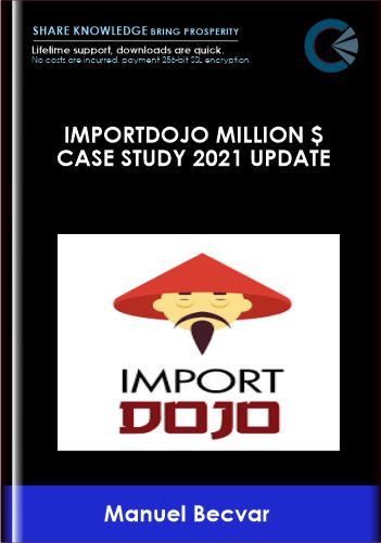 ImportDojo Million $ Case Study 2021 Update  –  Manuel Becvar