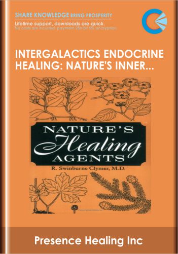 InterGalactics Endocrine Healing: Nature’s Inner Pharmacopeia Mp3s  –  Presence Healing Inc