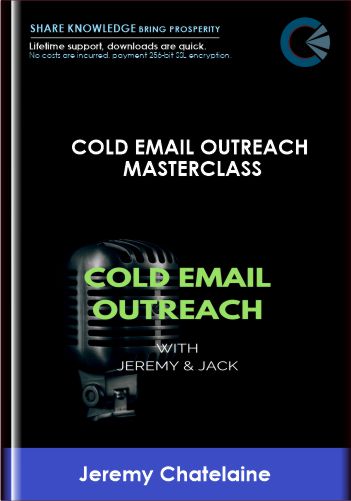 Cold Email Outreach MasterClass  –  Jeremy Chatelaine (Quickmail.io)