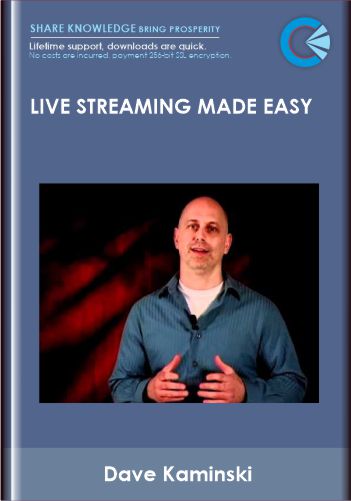 Live Streaming Made Easy   –  Dave Kaminski