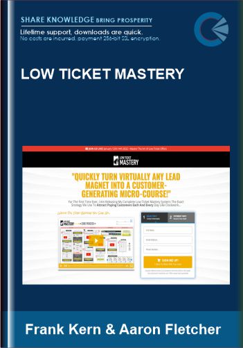 Low Ticket Mastery   –  Frank Kern & Aaron Fletcher