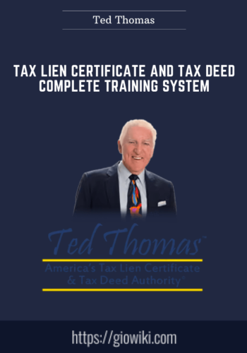 Tax Lien Certificate And Tax Deed Complete Training System  –  Ted Thomas