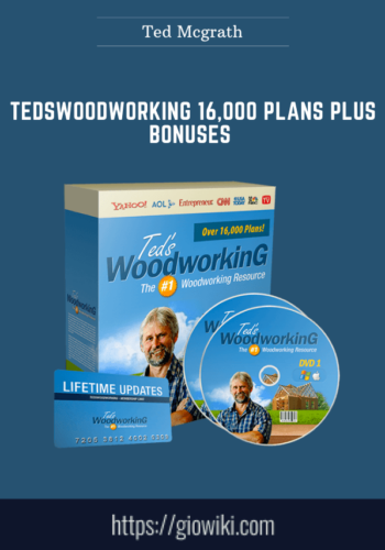 TedsWoodworking 16,000 Plans Plus Bonuses  –  Ted Mcgrath