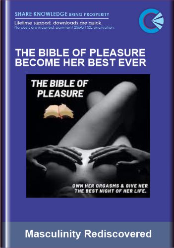 The Bible Of Pleasure Become Her Best Ever  –  Masculinity Rediscovered