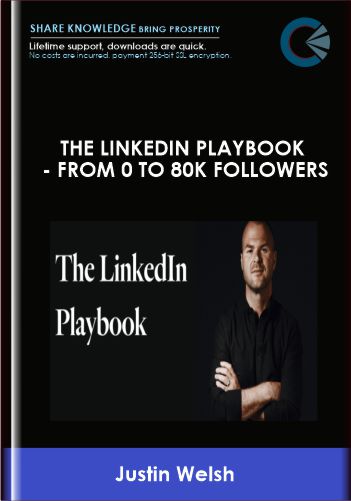 The LinkedIn Playbook  –  From 0 To 80k Followers  –  Justin Welsh
