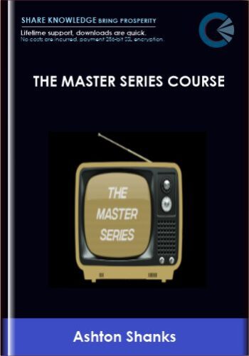The Master Series Course  –  Ashton Shanks & Jonathan Greene