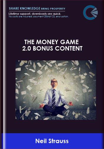 The Money Game 2.0 Bonus Content  –  Neil Strauss
