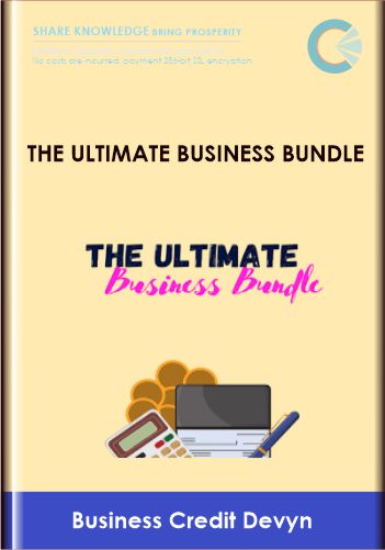 The Ultimate Business Bundle  –   Business Credit Devyn