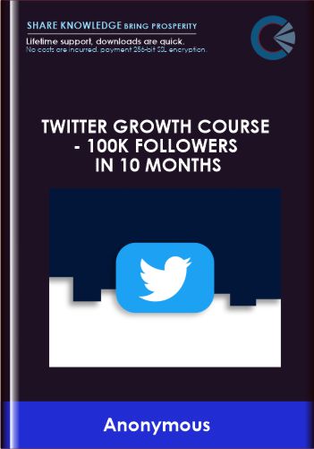 Twitter Growth Course  –  100k Followers In 10 Months