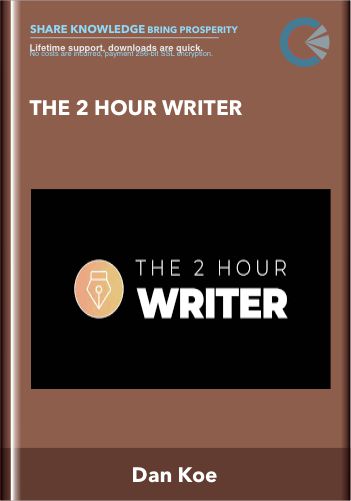 The 2 Hour Writer  –  Dan Koe