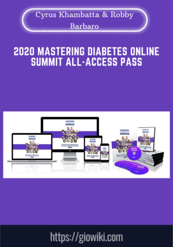 2020 Mastering Diabetes Online Summit All -  Access Pass  -  Cyrus Khambatta & Robby Barbaro