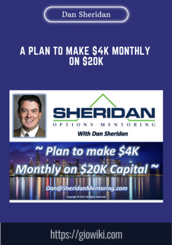 A PLAN TO MAKE $4K MONTHLY ON $20K  –  Dan Sheridan
