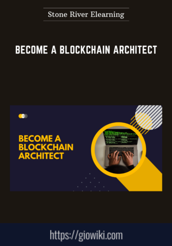 Become A Blockchain Architect  –  Stone River Elearning