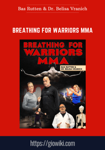 Breathing For Warriors MMA  -  Bas Rutten & Dr. Belisa Vranich