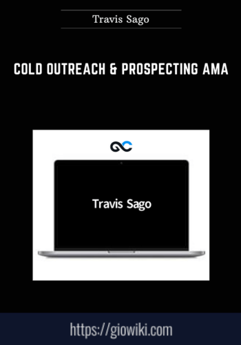 Cold Outreach & Prospecting AMA  –  Travis Sago